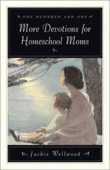 Paperback One Hundred and One More Devotions for Homeschool Moms Book