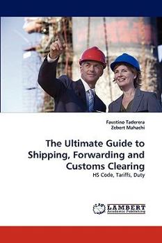 Paperback The Ultimate Guide to Shipping, Forwarding and Customs Clearing Book