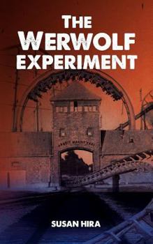 Paperback The Werwolf Experiment: An amusement park adventure turned deadly when kids discover a World War II Third Reich secret that could change the c Book