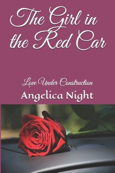 Paperback The Girl in the Red Car: Love Under Construction Book