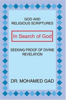 In Search of God: God, Religious Scriptures & Proof of Divine Revelation