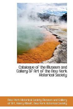 Paperback Catalogue of the Museum and Gallery of Art of the New York Historical Society Book