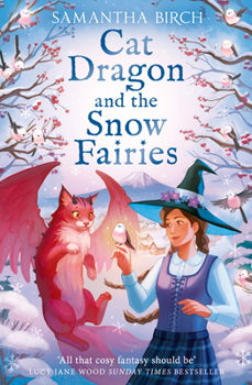 Paperback Cat Dragon and The Snow Fairies: A Cozy Romantasy Novel Set in the Magical Tangleroot Valley (Book 2) Book