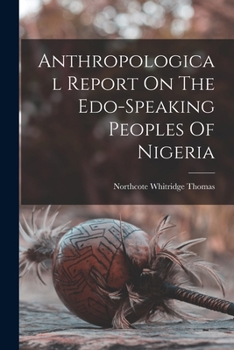 Paperback Anthropological Report On The Edo-speaking Peoples Of Nigeria Book