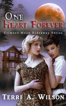 One Heart Forever - Book  of the Crimson Moon Hideaway