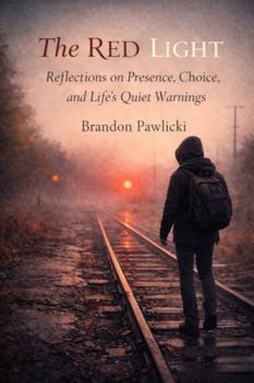 Paperback The Red Light: Reflections on Presence, Choice, and Life’s Quiet Warnings Book