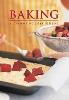 Baking: A Commonsense Guide - Book  of the Commonsense Guides