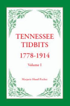 Hardcover Tennessee Tidbits, 1778-1914, Volume I Book