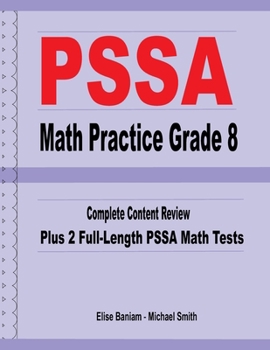 PSSA Math Practice Grade 8: Complete Content Review Plus 2 Full-length PSSA Math Tests