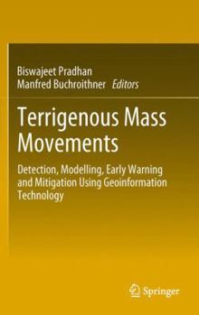 Paperback Terrigenous Mass Movements: Detection, Modelling, Early Warning and Mitigation Using Geoinformation Technology Book