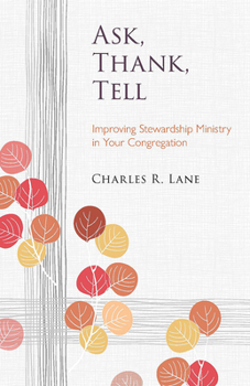 Paperback Ask, Thank, Tell: Improving Stewardship Ministry in Your Congregation Book