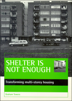 Paperback Shelter Is Not Enough: Transforming Multi-Storey Housing Book