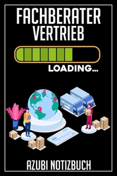Fachberater Vertrieb Loading… Azubi Notizbuch: 120 Seiten Kariert im Format A5 (6x9 Zoll) mit Soft Cover Glänzend. (German Edition)