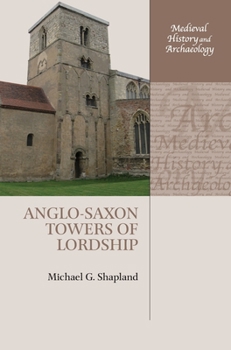 Hardcover Anglo-Saxon Towers of Lordship Book
