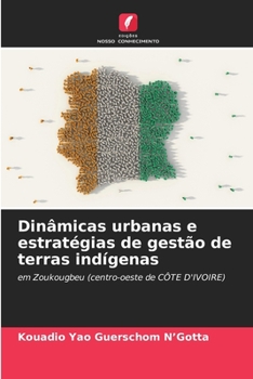 Dinâmicas urbanas e estratégias de gestão de terras indígenas