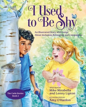 Paperback I Used to Be Shy: An Illustrated Story with Songs about Inclusion, Belonging, and Compassion Book