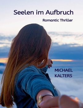Paperback Seelen im Aufbruch: Romantic Thriller [German] Book