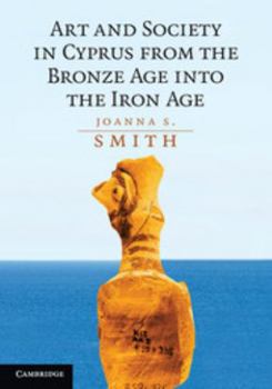 Paperback Art and Society in Cyprus from the Bronze Age Into the Iron Age Book