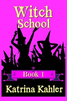 Witch School, Book 1 - Book #1 of the Witch School