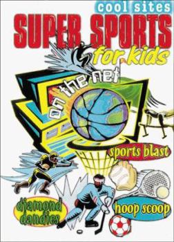 Paperback Super Sports for Kids on the Net (Cool Sites) Book