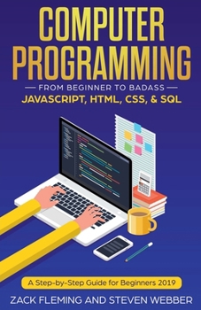 Paperback Computer Programming: From Beginner to Badass-JavaScript, HTML, CSS, & SQL Book
