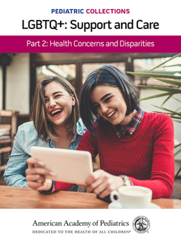 Paperback Pediatric Collections: Lgbtq+: Support and Care Part 2: Health Concerns and Disparities Book