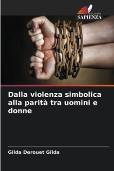 Paperback Dalla violenza simbolica alla parità tra uomini e donne [Italian] Book