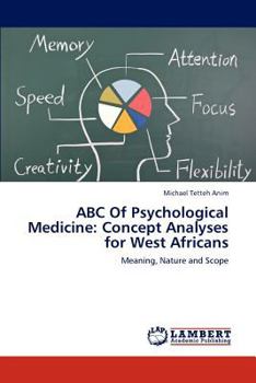Paperback ABC Of Psychological Medicine: Concept Analyses for West Africans Book