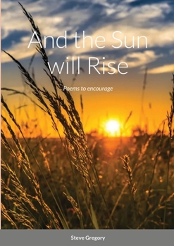 Paperback And the Sun will Rise: Poems to encourage Book