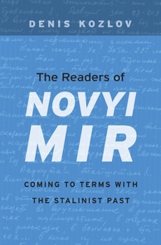 The Readers of <i>Novyi Mir</i>: coming to terms with the Stalinist past