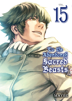 かつて神だった獣たちへ 15 - Book #15 of the To The Abandoned Sacred Beasts