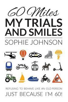 Paperback 60 Miles My Trials and Smiles Book