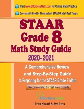 Paperback STAAR Grade 8 Math Study Guide 2020 - 2021: A Comprehensive Review and Step-By-Step Guide to Preparing for the STAAR Grade 8 Math Book
