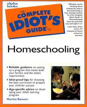 Paperback The Complete Idiot's Guide to Homeschooling Book