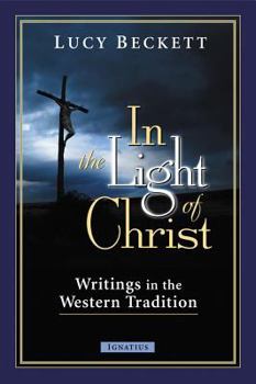 Paperback In the Light of Christ: Writings in the Western Tradition Book