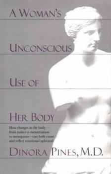 Hardcover A Womans Unconscious Use of Her Body Book