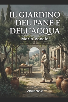 Il Giardino del Pane e dell'Acqua (Romanzo Storico) (Italian Edition)