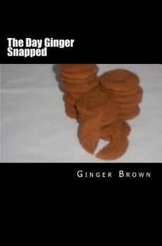 Paperback The Day Ginger Snapped Book