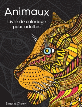 Paperback Animaux Livre de coloriage pour adultes: Dessins antistress ? colorier, ? d?tendre et ? relaxer [French] Book