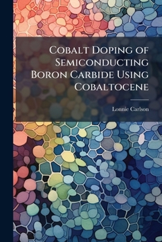 Paperback Cobalt Doping of Semiconducting Boron Carbide Using Cobaltocene Book
