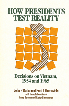 Paperback How Presidents Test Reality: Decisions on Vietnam, 1954 and 1965 Book