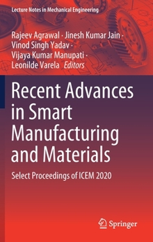 Hardcover Recent Advances in Smart Manufacturing and Materials: Select Proceedings of Icem 2020 Book