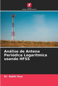 Paperback Análise de Antena Periódica Logarítmica usando HFSS [Portuguese] Book