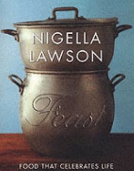 Hardcover Feast: Food That Celebrates Life Book