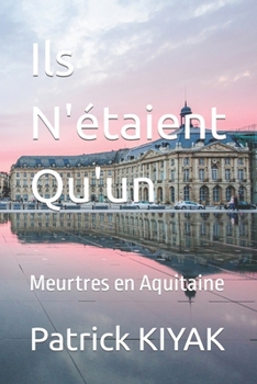 Paperback Ils N'étaient Qu'un: Meurtres en Aquitaine [French] Book