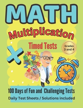 Paperback Math Multiplication Timed Tests: 100 plus days of Timed Test Multiplication Fun for Grades 3-4. Book