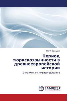 Paperback Period Tyurkskoyazychnosti V Drevneevropeyskoy Istorii [Russian] Book