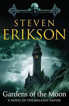 Gardens of the Moon - Book #1 of the Malazan Book of the Fallen