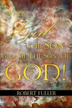 Paperback When God the Son Became the Son of God Book