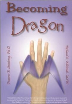 Paperback Becoming Dragon: Restoring Passion, Excellence, and Purpose in Your Therapeutic Work Book